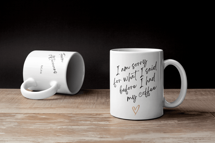 I am Sorry For What I Said 11oz Ceramic Mug - [farm_afternoons]