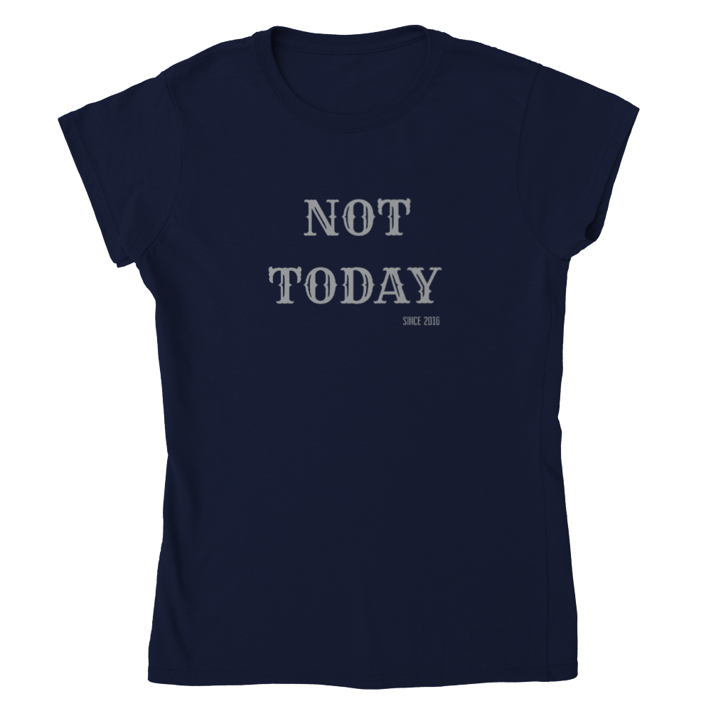 Women's Not Today T-shirt - [farm_afternoons]