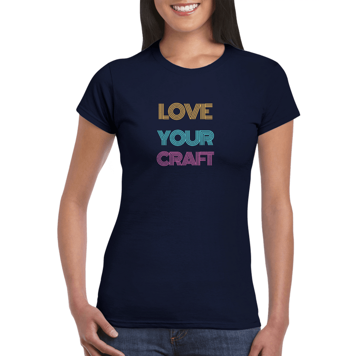 Women's Love Your Craft T-shirt - [farm_afternoons]