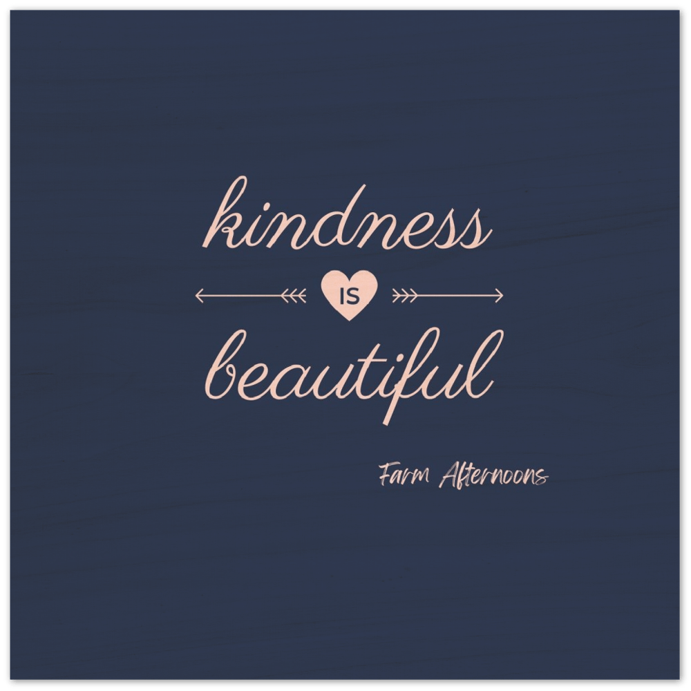 Kindness is Beautiful - Wood Prints - [farm_afternoons]