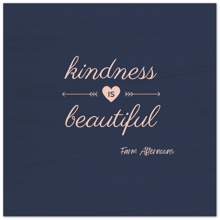 Kindness is Beautiful - Wood Prints - [farm_afternoons]